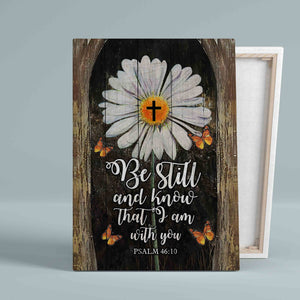 Be Still And Know That I Am With You Canvas, Daisy Canvas, Cross Canvas, God Canvas, Butterfly Canvas