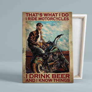 That's What I Do I Ride Motorcycles Canvas, I Drink Beer And I Know Things Canvas, Biker Canvas