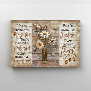 Happy Moments Praise God Canvas, Daisy Flower Canvas, Hummingbird Canvas, Gift Canvas