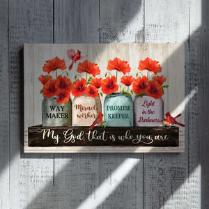 My God That Is Who You Are Canvas, Cardinal Canvas, Gorgeous Poppies Mason Canvas, Canvas Prints