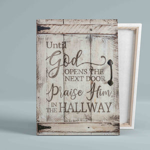 Until God Opens The Next Door Canvas, God Canvas, Wall Art Canvas, Gift Canvas