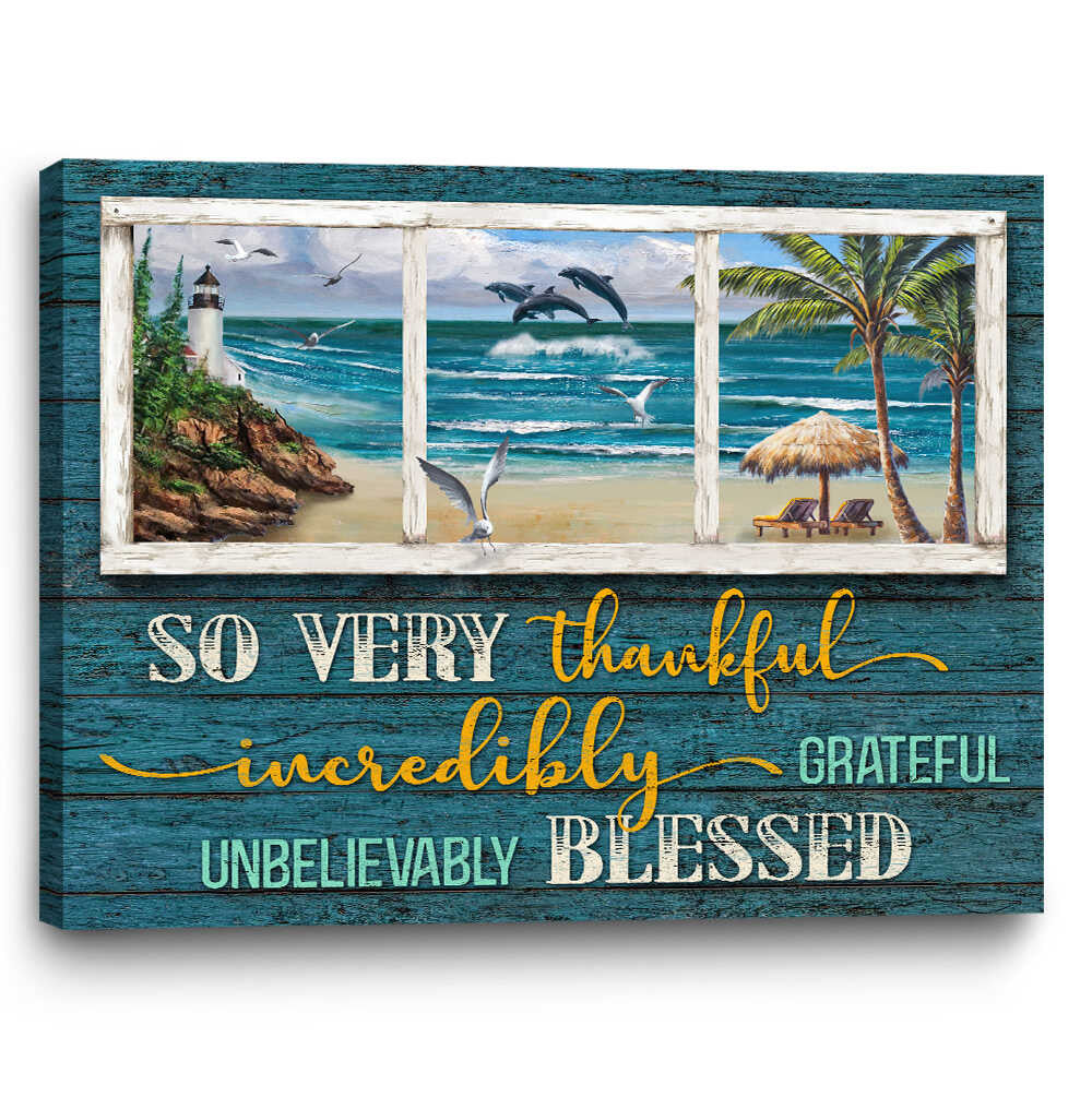 Beach Scenes Canvas, Living Room Wall Art, So Very Thankful Incredibly Grateful Unbelievably Blessed Sign