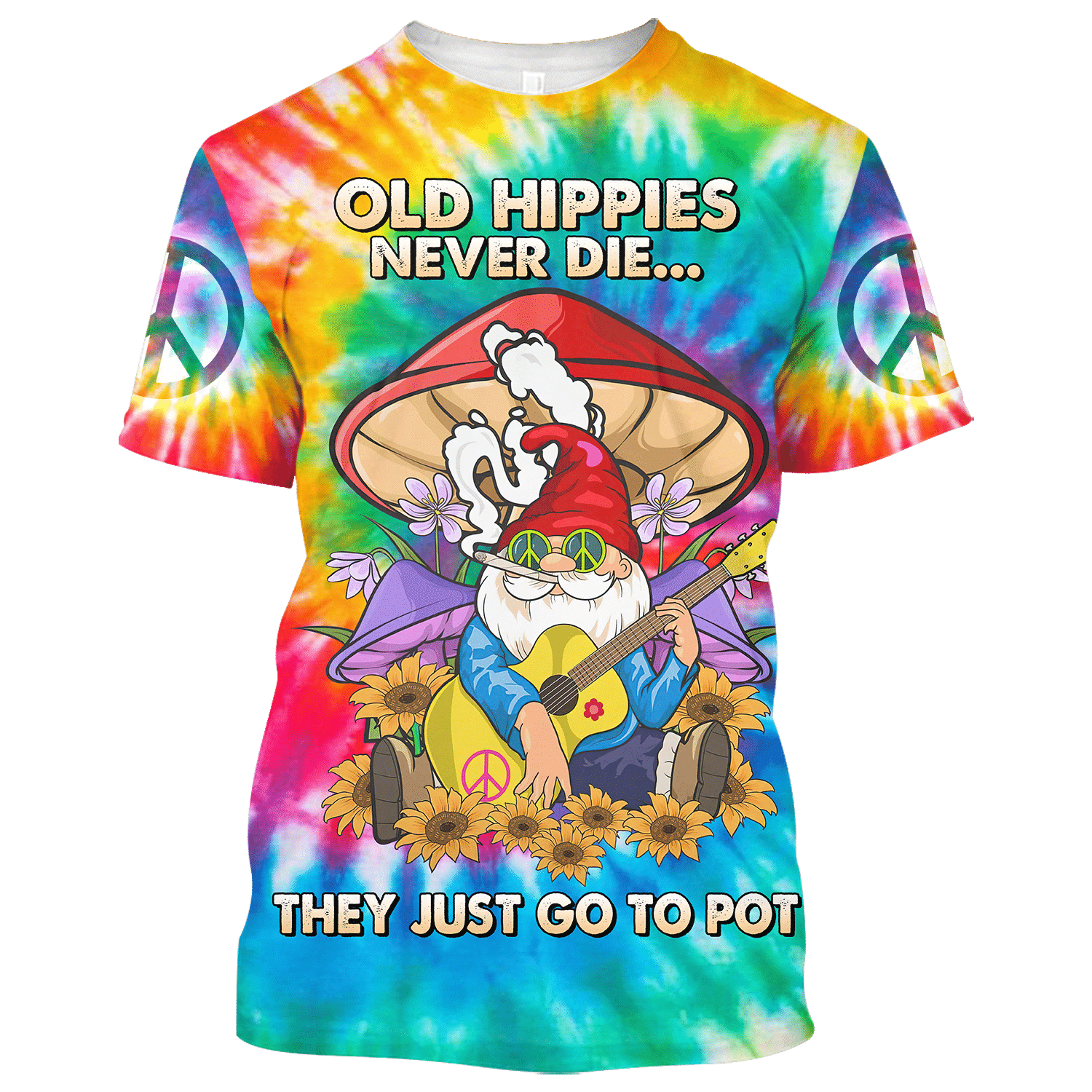 Hippie Old Hippies Never Die They Just Go To Pot - T-Shirt