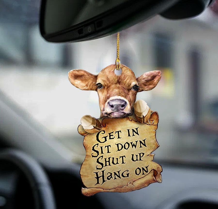 Cow Get In Sit Down Shut Up Hang On Two Sided Ornament