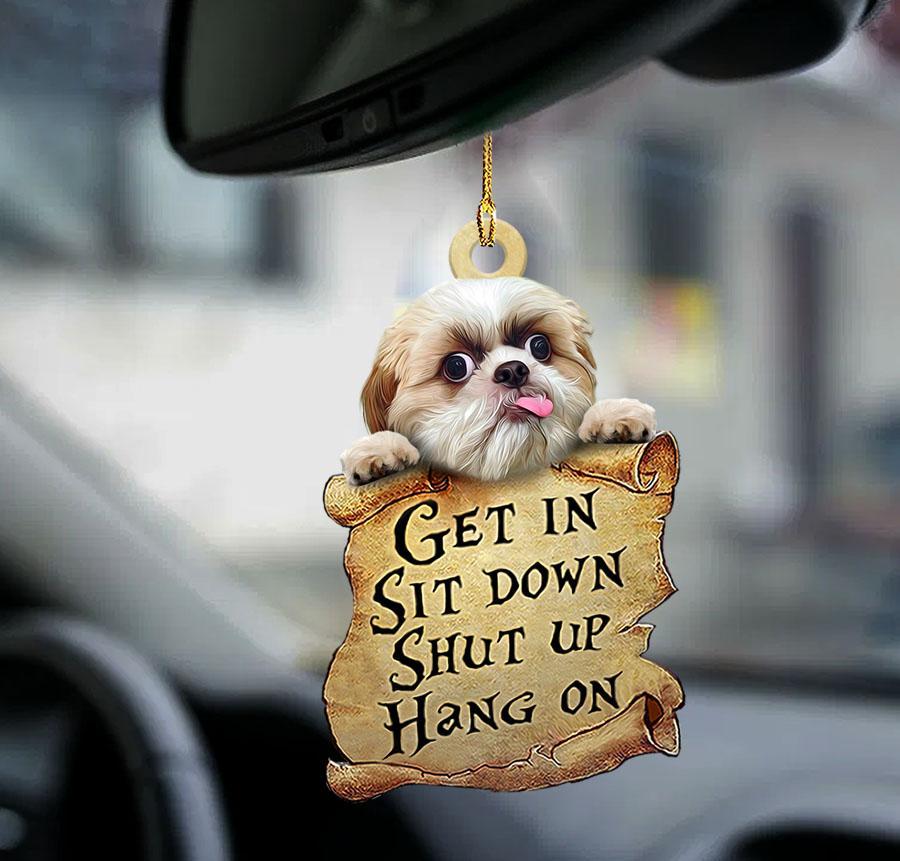 Shih Tzu Get In Sit Down Shut Up Hang On Two Sided Ornament