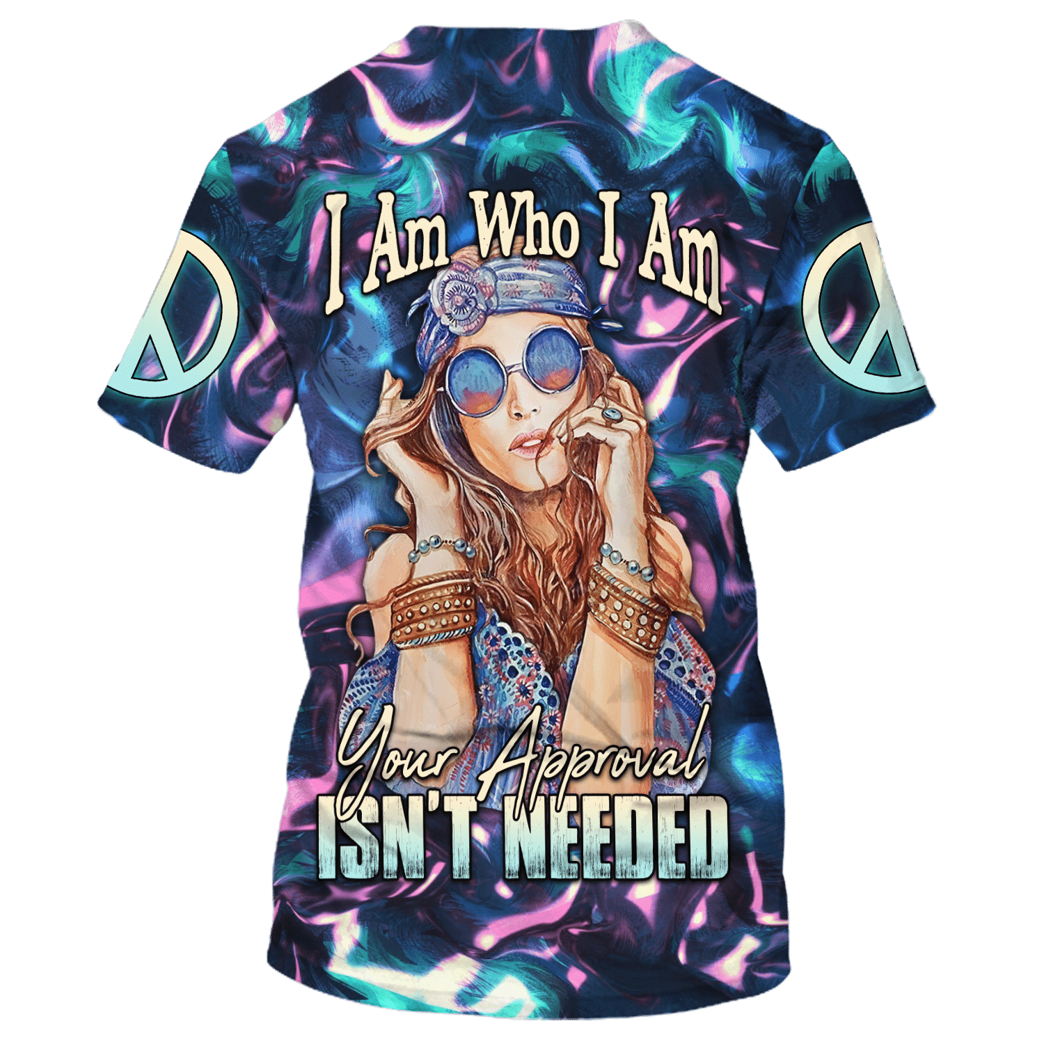 Hippie I Am Who I Am Your Approval Isn'T Needed - T-Shirt