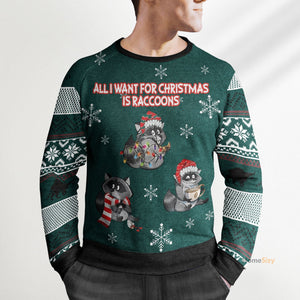 All I Want For Is Raccoons Ugly Christmas Sweater