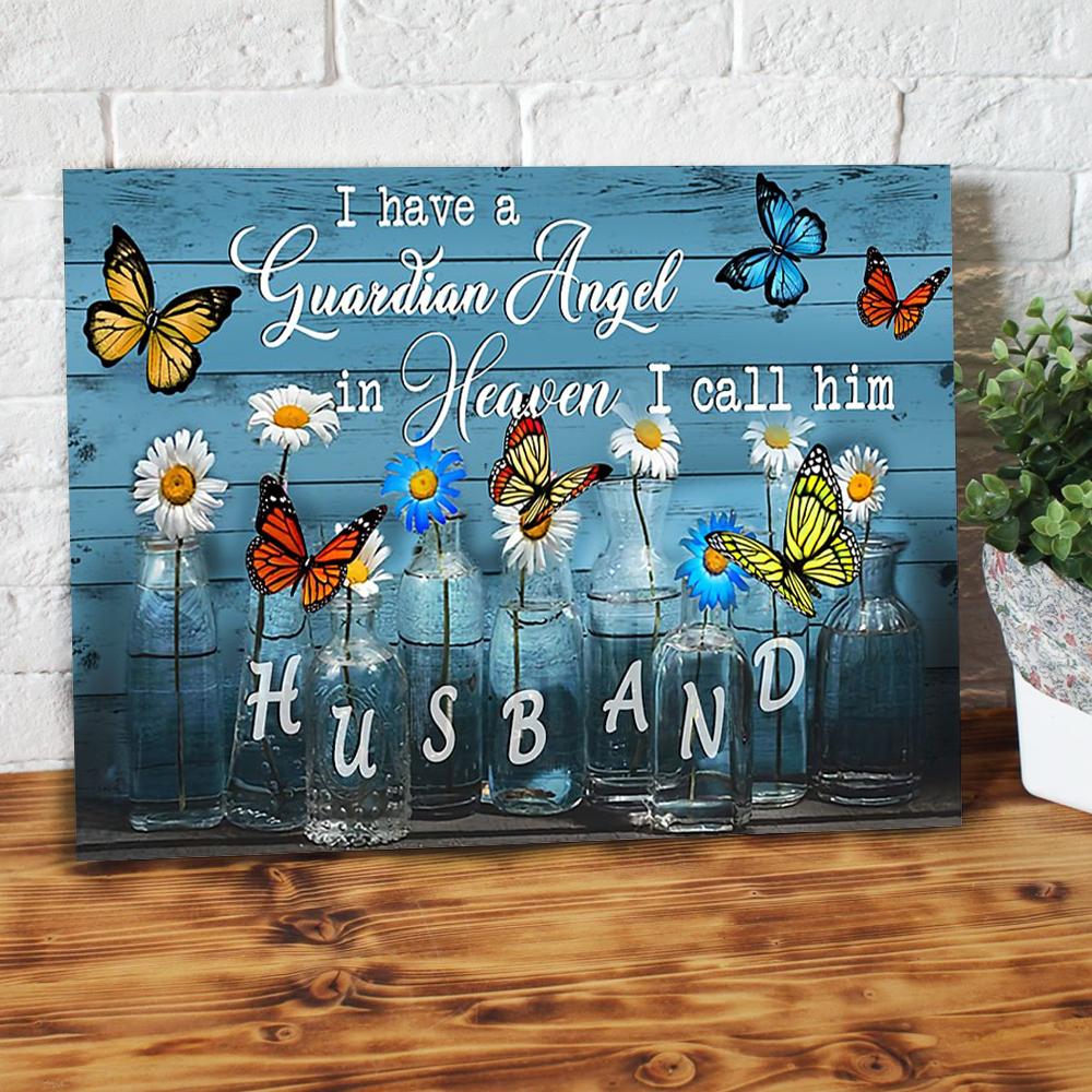 I Have A Guardian Angel In Heaven I Call Him Husband Butterfly Daisy - Matte Canvas