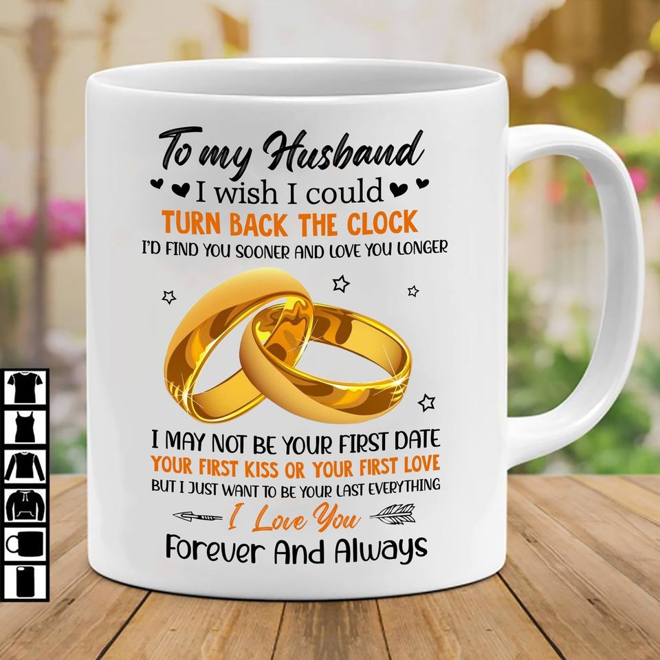 I Wish I Could Turn Back The Clock - Best Gift For Husband- Mug White
