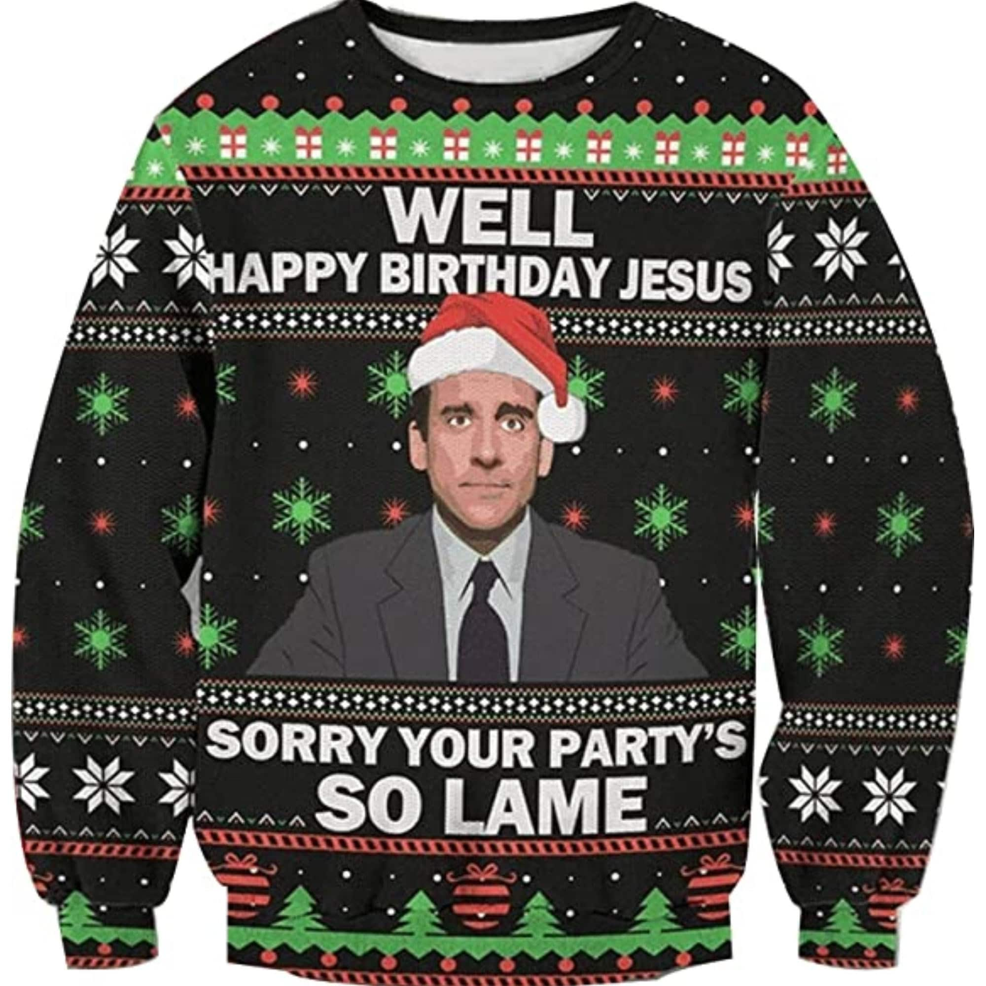 The Office Happy Birthday Jesus Sorry Your Party’s So Lame - Ugly Sweater