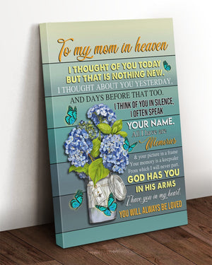 To my Mom in heaven i have you in my heart Butterfly hydrangeas - Matte Canvas